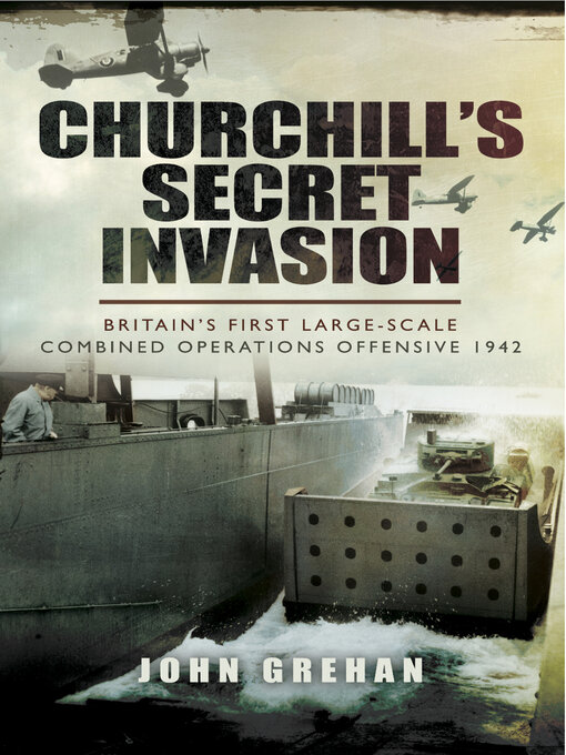 Title details for Churchill's Secret Invasion by John Grehan - Available